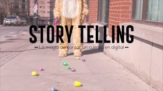 STORY TELLINGLa magia de contar un cuento en digital
 