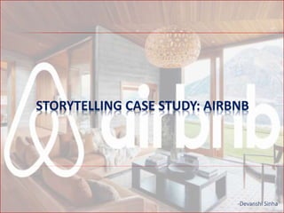 STORYTELLING CASE STUDY: AIRBNB
-Devanshi Sinha
 