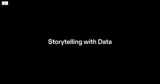 Storytellingwith Data
 