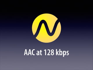 AAC at 128 kbps

 