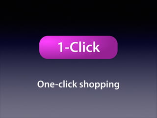 1-Click
One-click shopping

 