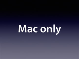 Mac only

 