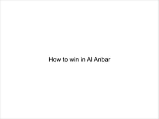 How to win in Al Anbar

 