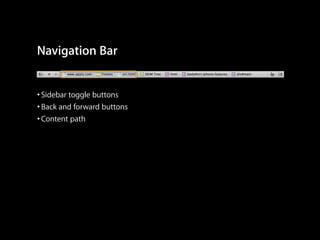 Navigation Bar
• Sidebar toggle buttons
• Back and forward buttons
• Content path

 