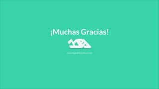 ¡Muchas Gracias!
www.miguelsilvasoler.uni.me
 