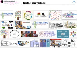 <digital> storytelling </digital>
(digital) storytelling
 