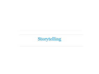 Storytelling
 