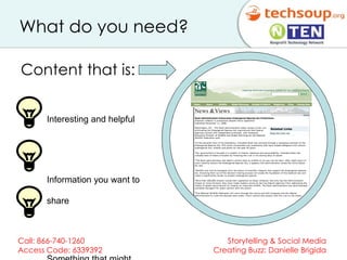 What do you need? Content that is: Interesting and helpful  Information you want to share Something that might engage the reader 