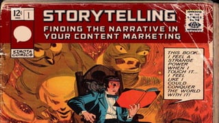 Let Me Tell You a Story: Finding the Narrative in Your Content Marketing