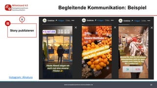 www.kompetenzzentrum-kommunikation.de 34
Begleitende Kommunikation: Beispiel
Story publizieren
5
Instagram: Alnatura
 