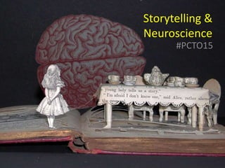 Storytelling &
Neuroscience
#PCTO15
 