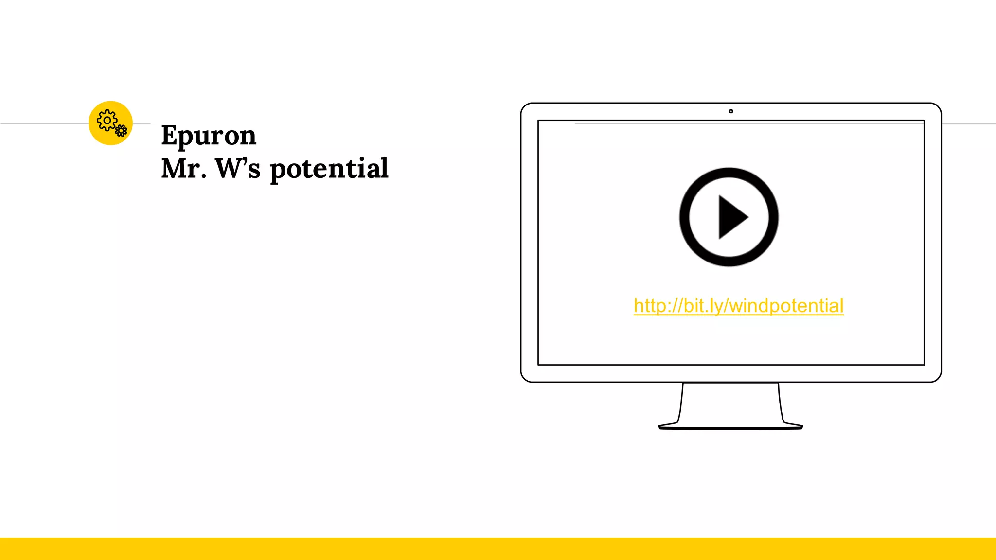 Epuron
Mr. W’s potential
http://bit.ly/windpotential
 