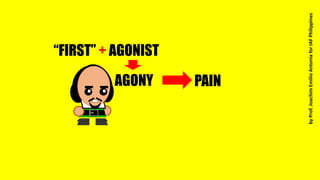 “FIRST” + AGONIST
AGONY PAIN
byProf.JoachimEmilioAntoniaforIAFPhilippines
 