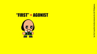 “FIRST” + AGONIST
byProf.JoachimEmilioAntoniaforIAFPhilippines
 