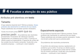 # 4 Focalize a atenção do seu público
Atributos pré-atentivos em texto
 
