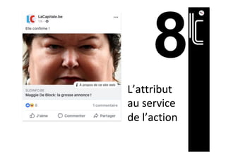 L’attribut	
au	service	
de	l’action	
 