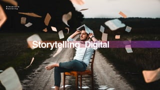 Storytelling
Keynote
Digital
A l e x a n d r e
R o s t a i n g .
 
