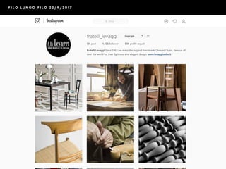 F I L O L U N G O F I L O 2 2 / 9 / 2 0 1 7
F.LLI LEVAGGI
@fratelli_levaggi
- Made in Italy
- Eleganza
- Territorialità
- Tradizione 
- Artigianalità
 