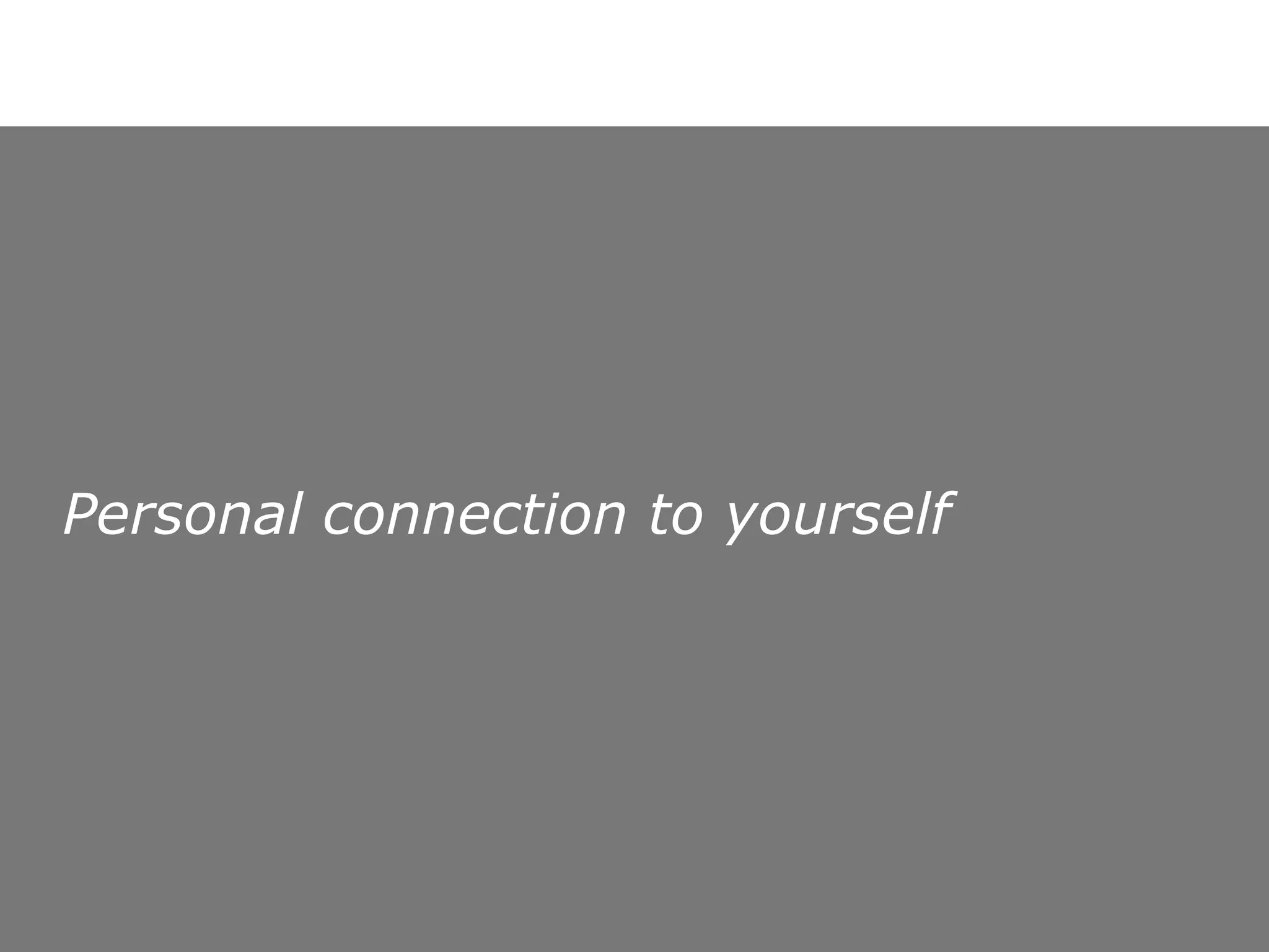 Personal connection to yourself 