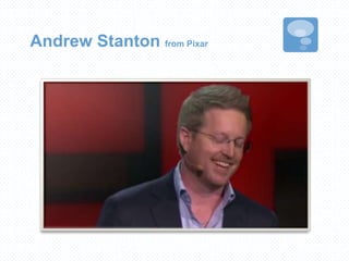 Andrew Stanton from Pixar
 