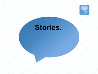 Stories.
 