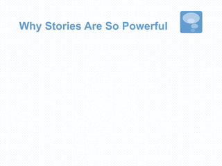 Why Stories Are So Powerful
 