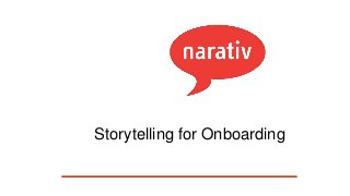 Storytelling for Onboarding
 