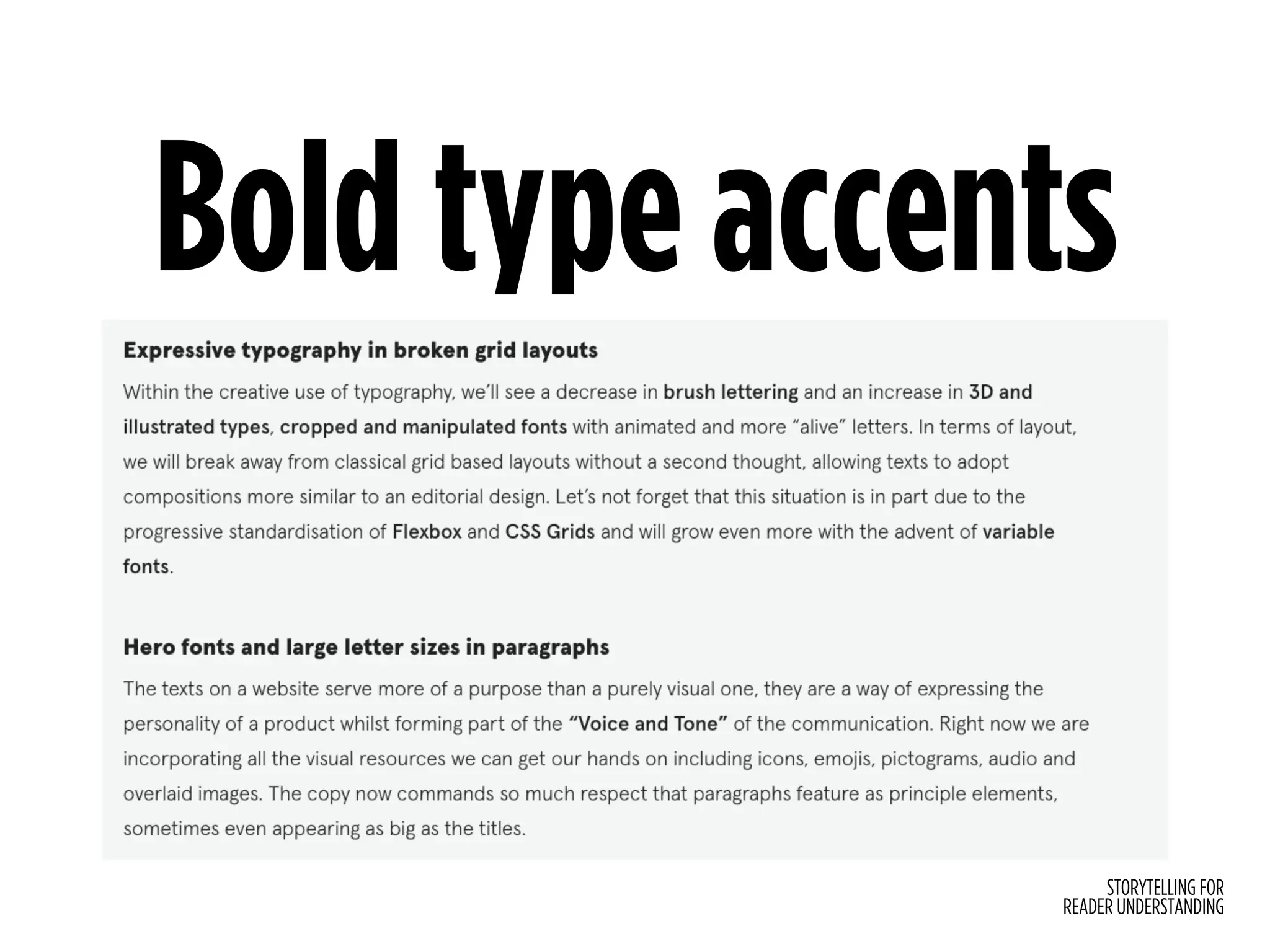 STORYTELLING FOR
READER UNDERSTANDING
Bold type accents
 