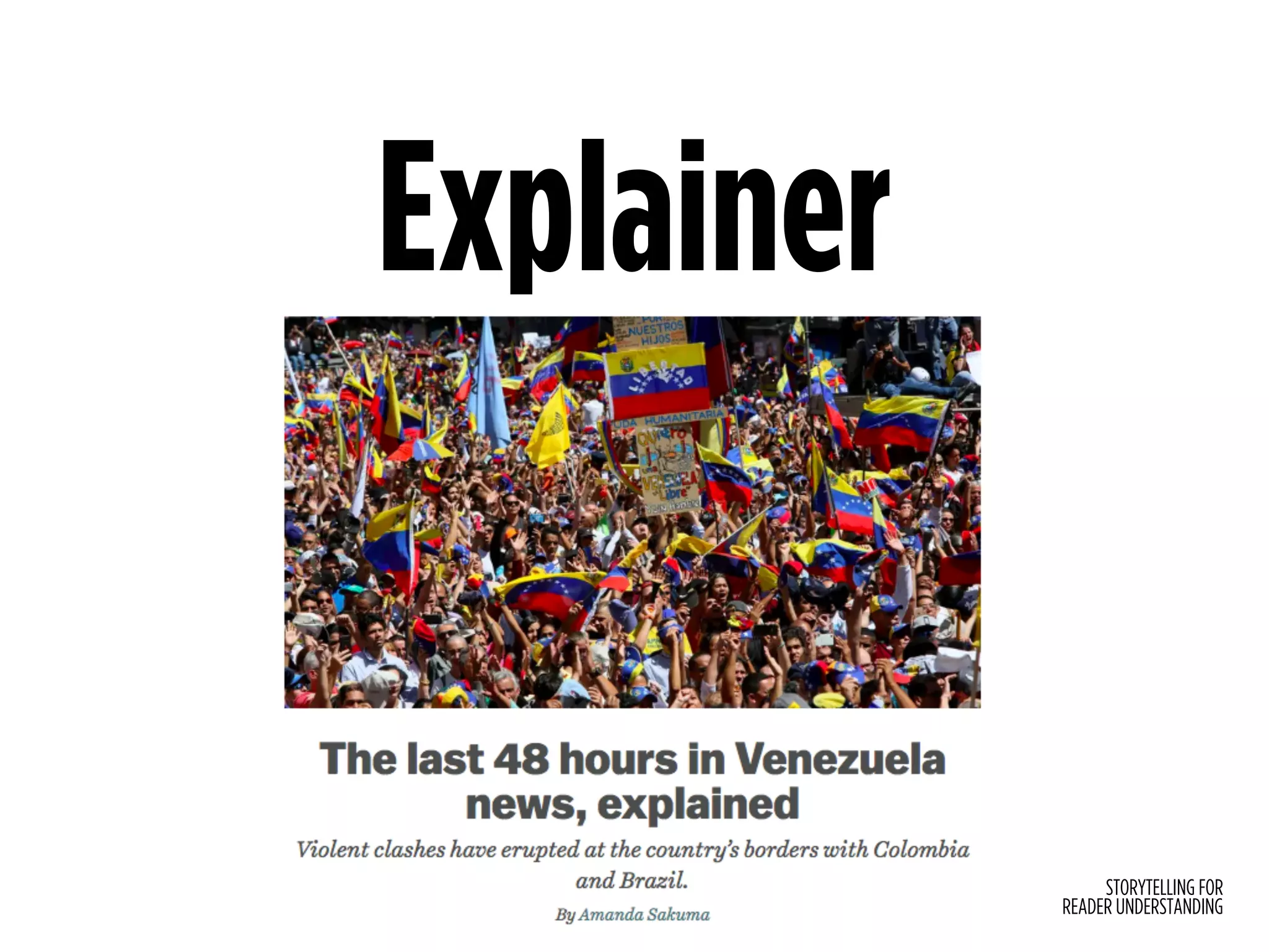 STORYTELLING FOR
READER UNDERSTANDING
Explainer
 