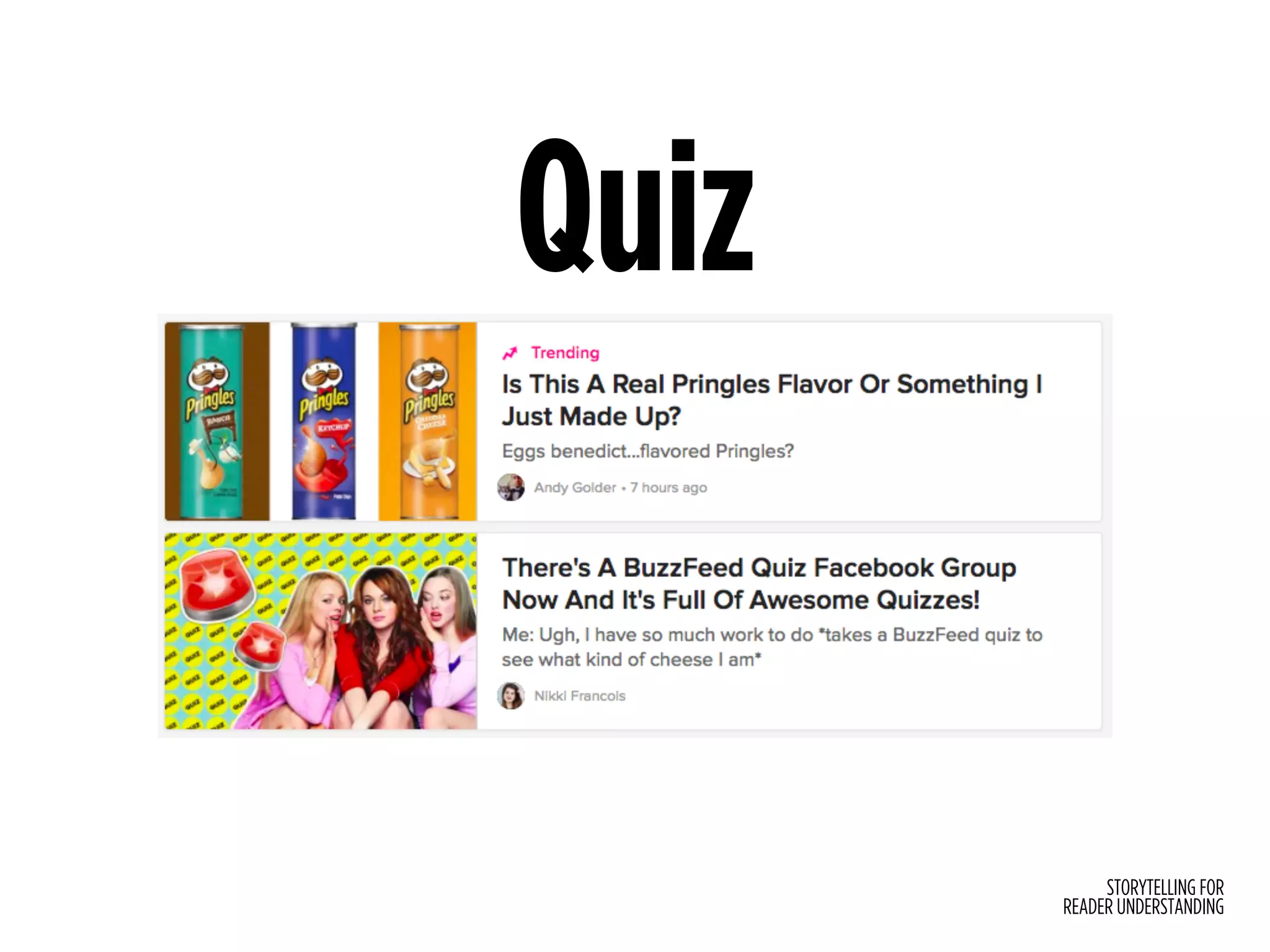 STORYTELLING FOR
READER UNDERSTANDING
Quiz
 