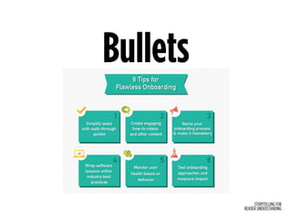 STORYTELLING FOR
READER UNDERSTANDING
Bullets
 