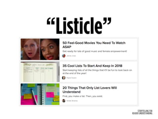 STORYTELLING FOR
READER UNDERSTANDING
“Listicle”
 