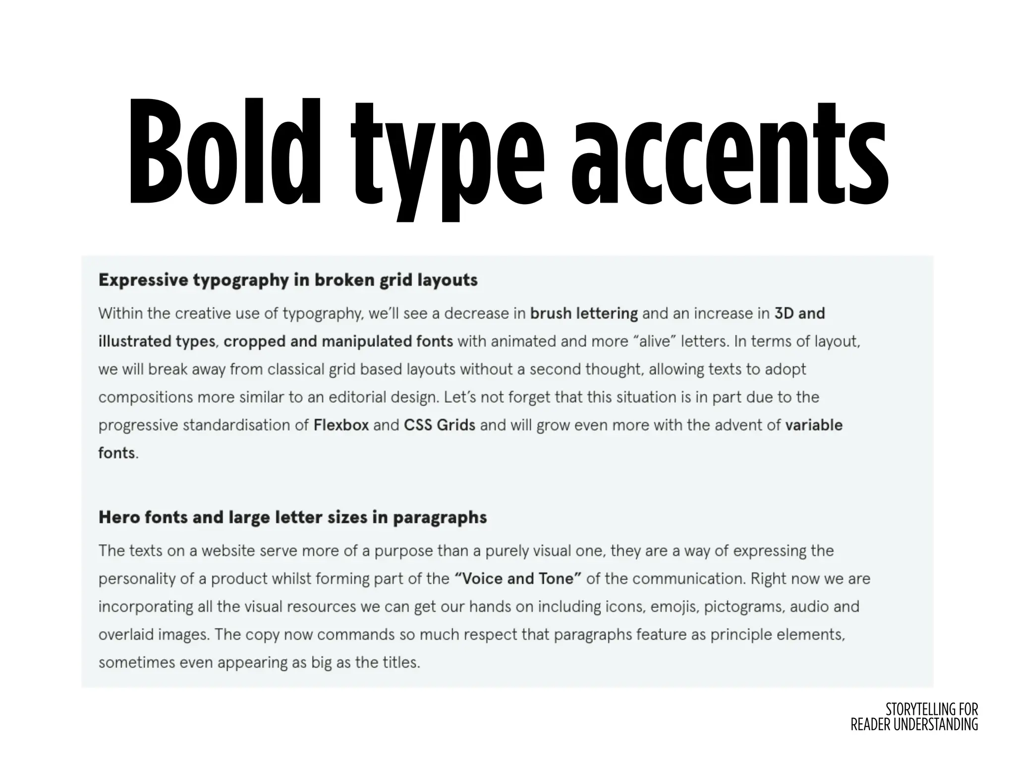 STORYTELLING FOR
READER UNDERSTANDING
Bold type accents
 