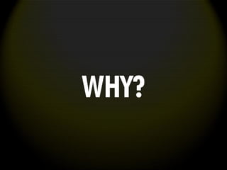 WHY?
 