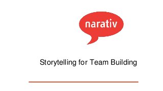 Storytelling for Team Building
 