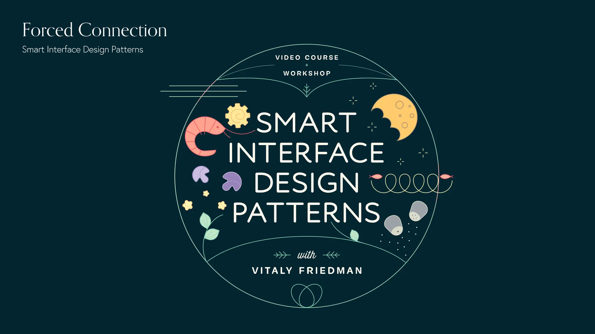 Forced Connection
Smart Interface Design Patterns
 