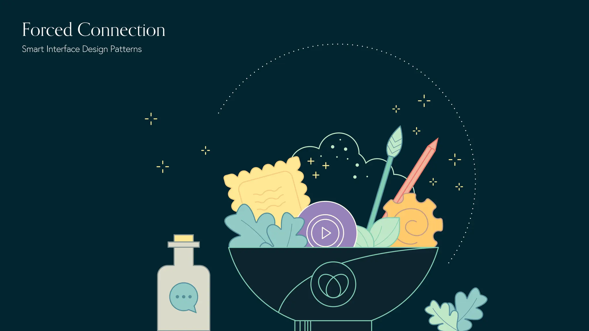 Forced Connection
Smart Interface Design Patterns
 