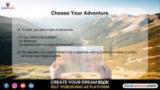  To start, you pick a type of adventure.
- Do you want to be a pirate?
- An astronaut
- Or explore a land of magical creatures?
 For example, you could choose to be a detective solving mysterious cases or a fairy
who can cast magical spells.
Choose Your Adventure
 