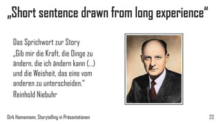 Virales Marketing, Guerillataktik im Internet 
23 
„Going Viral“ 
„Join the Conversation“ 
Jackpot für Social Media, wenn die Zielgruppe über Dein Produkt redet, es per Link an Freunde verschickt 
Dirk Hannemann, Storytelling in Präsentationen  