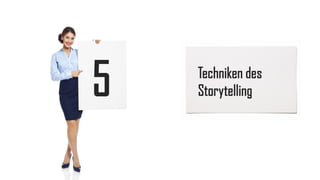 4 
Techniken des Storytelling 
 