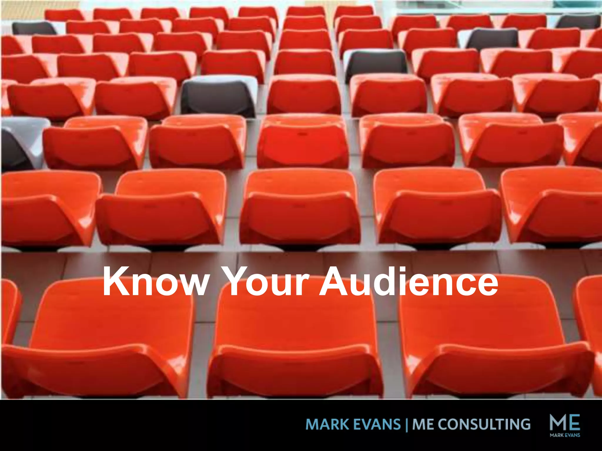 Know Your Audience
 