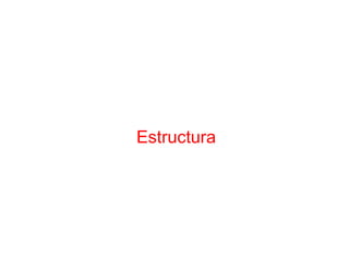 Estructura
 