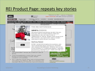 REI Product Page: repeats key stories




3/23/2013       Storytelling Is Content Marketing   15
 