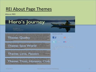 REI About Page Themes




3/23/2013     Storytelling Is Content Marketing   11
 