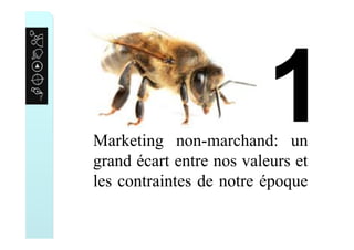 Marketing non-marchand: un
grand écart entre nos valeurs et
les contraintes de notre époque
 