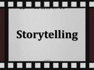 Storytelling
 