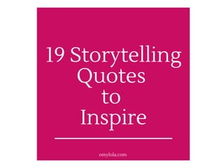 19 Storytelling Quotes to Inspire