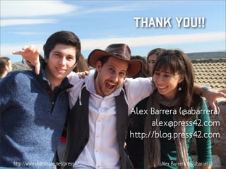 http://www.slideshare.net/press42 Alex Barrera (@abarrera)
Desire#2
 