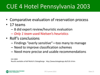 • Comparative evaluation of reservation process
• 17 teams
– 8 did expert review/heuristic evaluation
– Only 1 team used N...