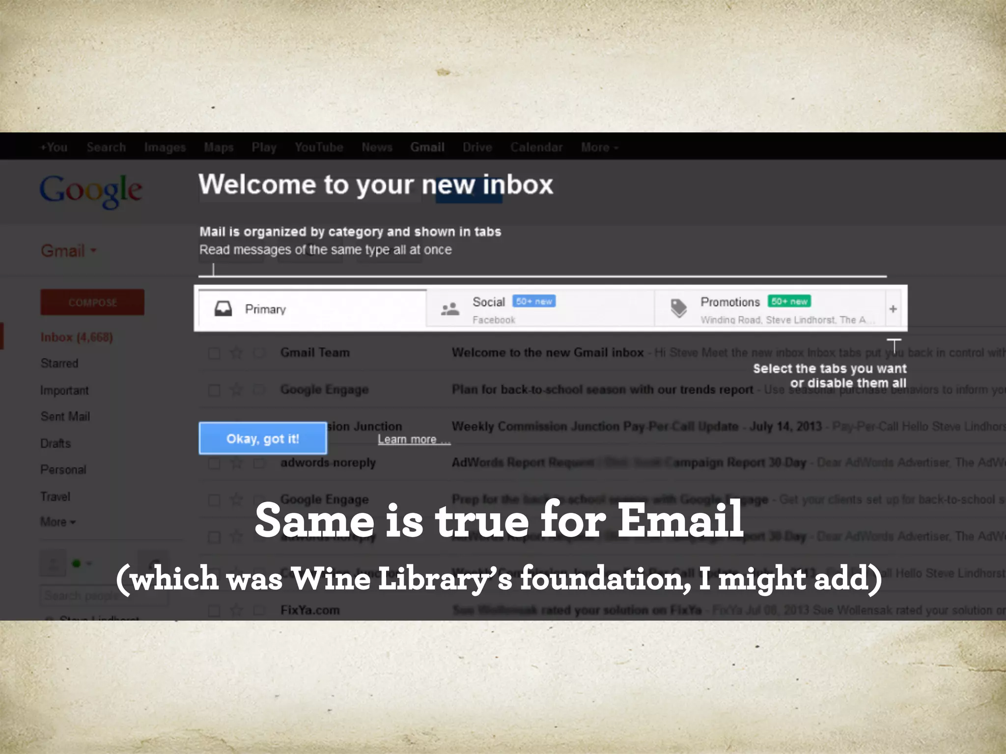 Same is true for Email
(which was Wine Library’s foundation, I might add)

 
